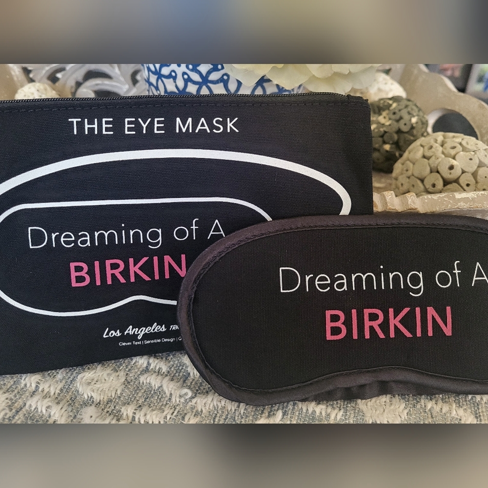Cute eye mask, "Dreaming Of A BIRKIN" & matching zippered case.